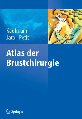 Kaufmann / Jatoi / Petit |  Atlas der Brustchirurgie | eBook | Sack Fachmedien