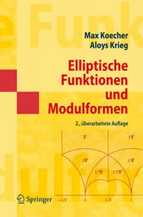 Koecher / Krieg |  Elliptische Funktionen und Modulformen | eBook | Sack Fachmedien