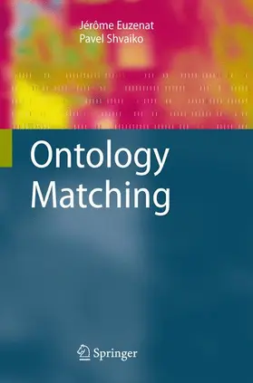 Euzenat / Shvaiko |  Ontology Matching | Buch |  Sack Fachmedien