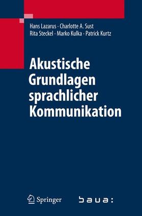 Lazarus / Sust / Kurtz |  Akustische Grundlagen sprachlicher Kommunikation | Buch |  Sack Fachmedien