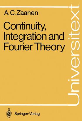 Zaanen |  Continuity, Integration and Fourier Theory | Buch |  Sack Fachmedien