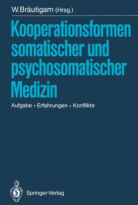 Bräutigam |  Kooperationsformen somatischer und psychosomatischer Medizin | Buch |  Sack Fachmedien