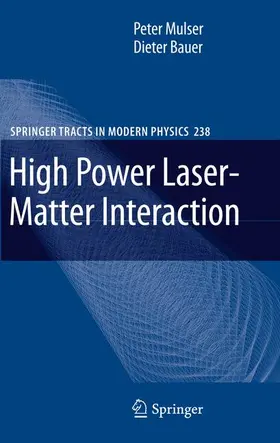 Mulser / Bauer |  High Power Laser-Matter Interaction | Buch |  Sack Fachmedien