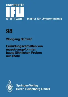 Schwab |  Ermüdungsverhalten von massivumgeformten bauteilähnlichen Proben aus Stahl | Buch |  Sack Fachmedien