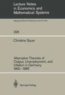 Sauer |  Alternative Theories of Output, Unemployment, and Inflation in Germany: 1960¿1985 | Buch |  Sack Fachmedien