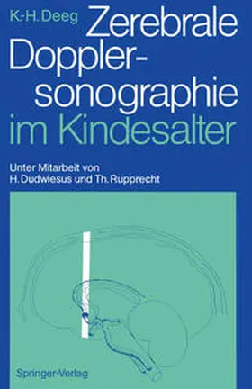 Deeg |  Zerebrale Dopplersonographie im Kindesalter | Buch |  Sack Fachmedien