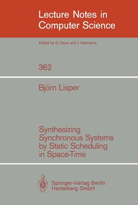 Lisper |  Synthesizing Synchronous Systems by Static Scheduling in Space-Time | Buch |  Sack Fachmedien