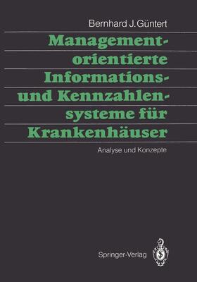 Güntert |  Managementorientierte Informations- und Kennzahlensysteme für Krankenhäuser | Buch |  Sack Fachmedien