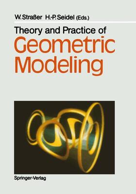 Seidel / Straßer |  Theory and Practice of Geometric Modeling | Buch |  Sack Fachmedien