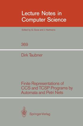 Taubner |  Finite Representations of CCS and TCSP Programs by Automata and Petri Nets | Buch |  Sack Fachmedien