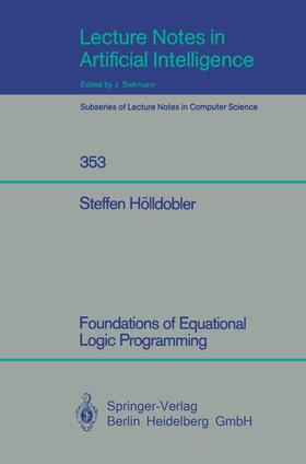 Hölldobler |  Foundations of Equational Logic Programming | Buch |  Sack Fachmedien