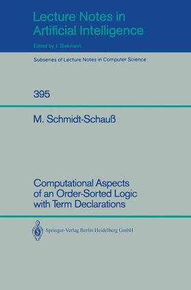 Schmidt-Schauß |  Computational Aspects of an Order-Sorted Logic with Term Declarations | Buch |  Sack Fachmedien