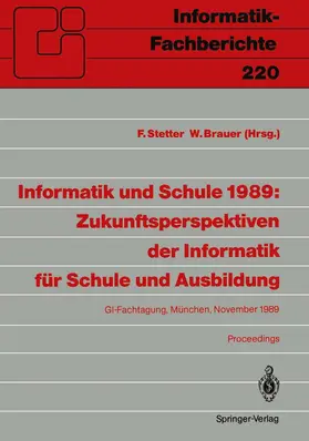 Brauer / Stetter |  Informatik und Schule 1989: Zukunftsperspektiven der Informatik für Schule und Ausbildung | Buch |  Sack Fachmedien