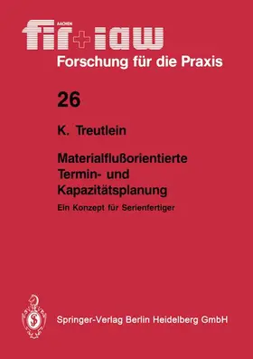 Treutlein |  Materialflußorientierte Termin- und Kapazitätsplanung | Buch |  Sack Fachmedien