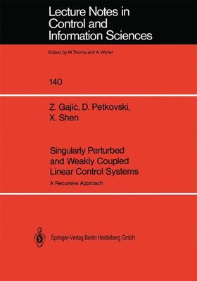 Gajic / Shen / Petkovski |  Singularly Perturbed and Weakly Coupled Linear Control Systems | Buch |  Sack Fachmedien