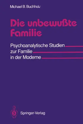 Buchholz |  Die unbewußte Familie | Buch |  Sack Fachmedien