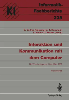 Endres-Niggemeyer / Rösner / Herrmann | Interaktion und Kommunikation mit dem Computer | Buch | 978-3-540-52413-7 | sack.de