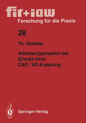 Scheller |  Arbeitsorganisation bei Einsatz einer CAD / NC ¿ Kopplung | Buch |  Sack Fachmedien