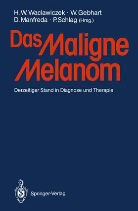 Waclawiczek / Schlag / Gebhart |  Das Maligne Melanom | Buch |  Sack Fachmedien