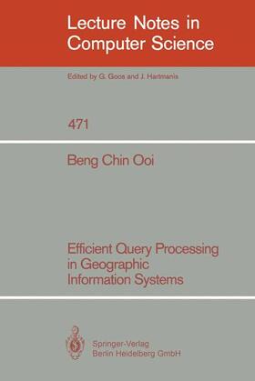 Ooi |  Efficient Query Processing in Geographic Information Systems | Buch |  Sack Fachmedien