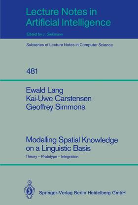 Lang / Simmons / Carstensen |  Modelling Spatial Knowledge on a Linguistic Basis | Buch |  Sack Fachmedien