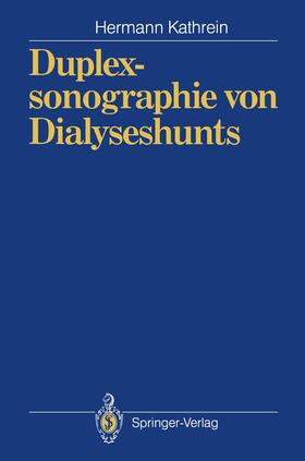 Kathrein |  Duplexsonographie von Dialyseshunts | Buch |  Sack Fachmedien