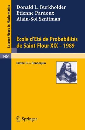 Burkholder / Sznitman / Pardoux |  Ecole d'Ete de Probabilites de Saint-Flour XIX - 1989 | Buch |  Sack Fachmedien