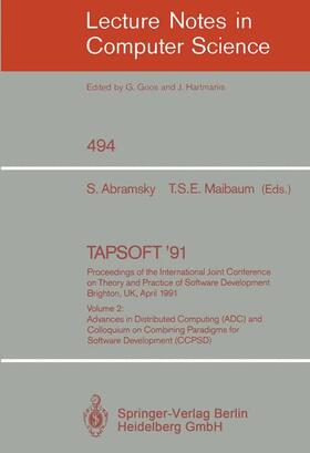 Maibaum / Abramsky |  TAPSOFT '91: Proceedings of the International Joint Conference on Theory and Practice of Software Development, Brighton, UK, April 8-12, 1991 | Buch |  Sack Fachmedien