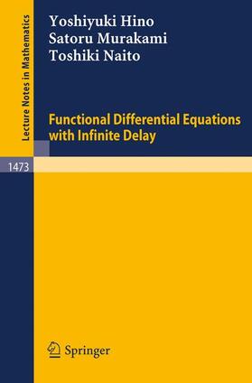 Hino / Naito / Murakami |  Functional Differential Equations with Infinite Delay | Buch |  Sack Fachmedien