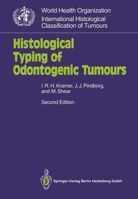 Kramer / Shear / Pindborg |  Histological Typing of Odontogenic Tumours | Buch |  Sack Fachmedien