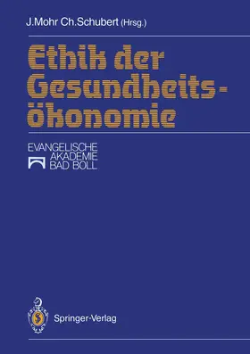 Schubert / Mohr | Ethik der Gesundheitsökonomie | Buch | 978-3-540-54251-3 | sack.de