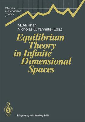 Yannelis / Khan |  Equilibrium Theory in Infinite Dimensional Spaces | Buch |  Sack Fachmedien