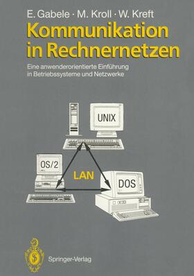 Gabele / Kreft / Kroll |  Kommunikation in Rechnernetzen | Buch |  Sack Fachmedien