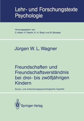 Wagner |  Freundschaften und Freundschaftsverständnis bei drei- bis zwölfjährigen Kindern | Buch |  Sack Fachmedien