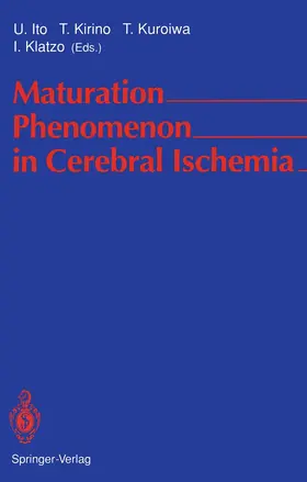 Ito / Klatzo / Kirino |  Maturation Phenomenon in Cerebral Ischemia | Buch |  Sack Fachmedien