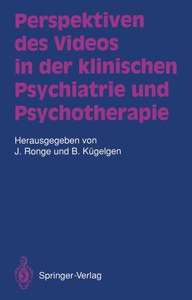 Kügelgen / Ronge |  Perspektiven des Videos in der klinischen Psychiatrie und Psychotherapie | Buch |  Sack Fachmedien