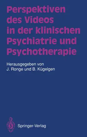 Kügelgen / Ronge |  Perspektiven des Videos in der klinischen Psychiatrie und Psychotherapie | Buch |  Sack Fachmedien