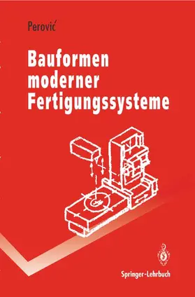 Perovic |  Bauformen moderner Fertigungssysteme | Buch |  Sack Fachmedien