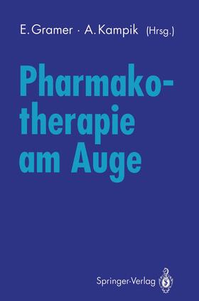 Kampik / Gramer |  Pharmakotherapie am Auge | Buch |  Sack Fachmedien