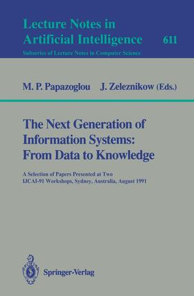 Zeleznikow / Papazoglou |  The Next Generation of Information Systems: From Data to Knowledge | Buch |  Sack Fachmedien