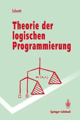 Schmitt |  Theorie der logischen Programmierung | Buch |  Sack Fachmedien