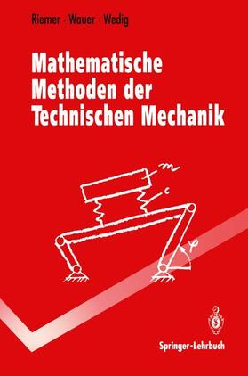 Riemer / Wauer / Wedig |  Mathematische Methoden der Technischen Mechanik | Buch |  Sack Fachmedien