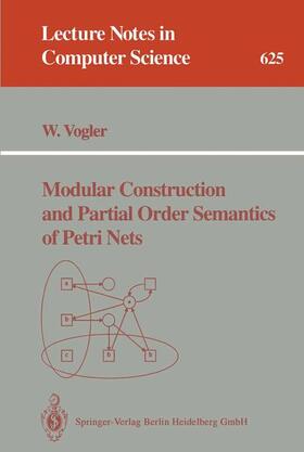 Vogler |  Modular Construction and Partial Order Semantics of Petri Nets | Buch |  Sack Fachmedien
