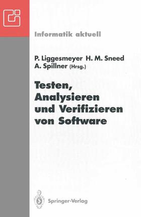 Liggesmeyer / Spillner / Sneed |  Testen, Analysieren und Verifizieren von Software | Buch |  Sack Fachmedien