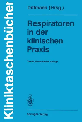 Dittmann |  Respiratoren in der klinischen Praxis | Buch |  Sack Fachmedien