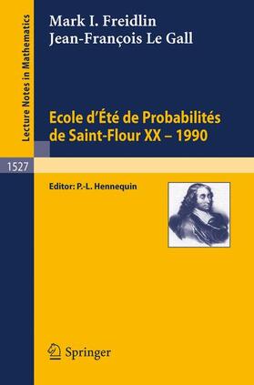 Freidlin / Le Gall / Hennequin |  Ecole d'Ete de Probabilites de Saint-Flour XX - 1990 | Buch |  Sack Fachmedien