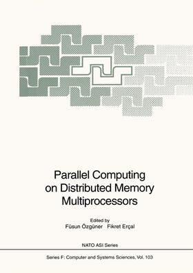 Ercal / Özgüner |  Parallel Computing on Distributed Memory Multiprocessors | Buch |  Sack Fachmedien