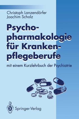 Lanzendörfer / Scholz |  Psychopharmakologie für Krankenpflegeberufe | Buch |  Sack Fachmedien