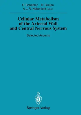 Schettler / Habenicht / Greten |  Cellular Metabolism of the Arterial Wall and Central Nervous System | Buch |  Sack Fachmedien