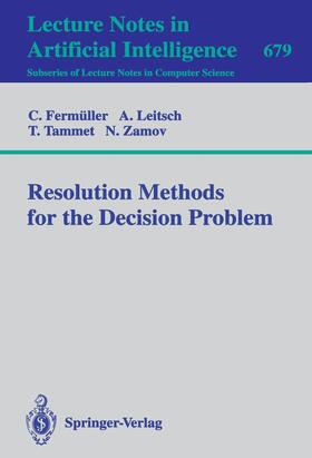 Fermüller / Zamov / Leitsch |  Resolution Methods for the Decision Problem | Buch |  Sack Fachmedien